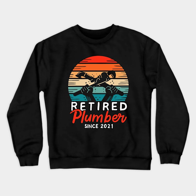 Retired Plumber Since 2021 Crewneck Sweatshirt by maxdax